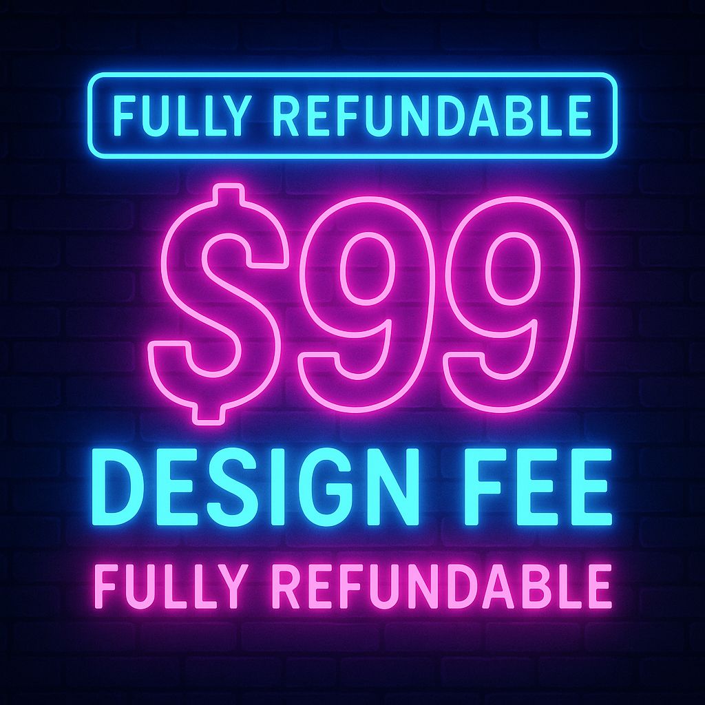 $99 Design Fee — Fully Refundable